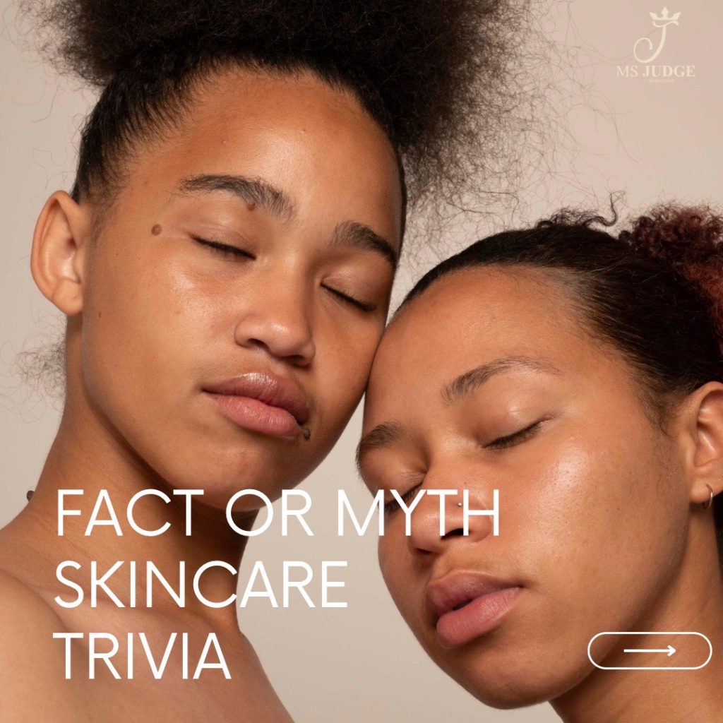 Fact or Myth Skin Care Trivia